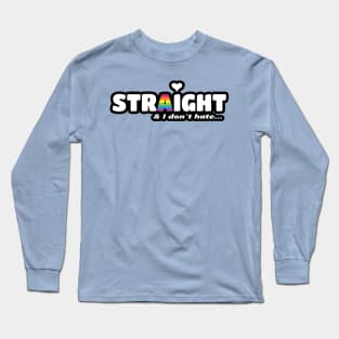 Straight & I don't hate Long Sleeve T-Shirt